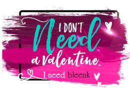 You Don't need a Valentine, you need Bleenk!